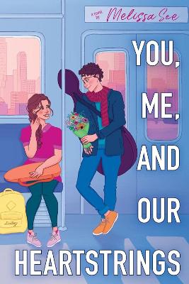 You, Me and Our Heartstrings - See, Melissa