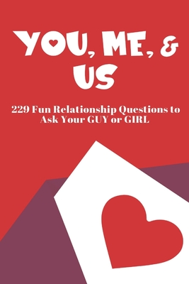 You, Me, and Us: 229 Fun Relationship Questions to Ask Your Guy or Girl - Mason, Jeffrey