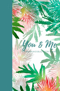 You & Me Erinnerungsbuch fr Paare: Das Erinnerungsbuch fr Paare zum Ausfllen I Geschenkideen fr Freund und Freundin zu jedem Anlass I individuelle Geschenke fr den Partner