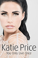 You Only Live Once - Price, Katie