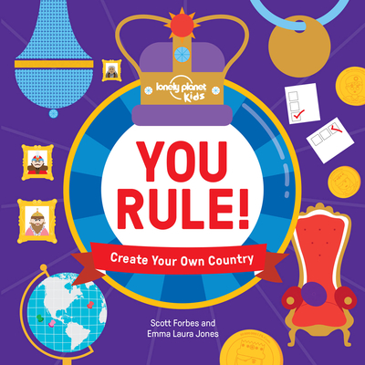 You Rule! 1: Create Your Own Country - Kids, Lonely Planet