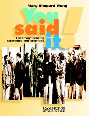 You Said It!: Listening/Speaking Strategies and Activities - Wong, Mary Shepard