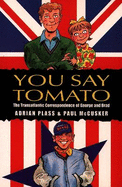 You Say Tomato: The Transatlantic Correspondence of George and Brad