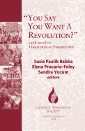You Say You Want a Revolution?: 1968-2018 in Theological Perspective