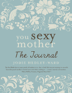 You Sexy Mother - The Journal