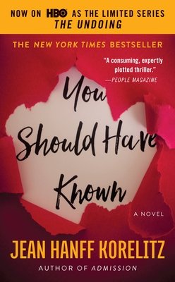 You Should Have Known: Now on HBO as the Limited Series the Undoing - Korelitz, Jean Hanff
