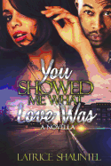 You Showed Me What Love Was: A Novella