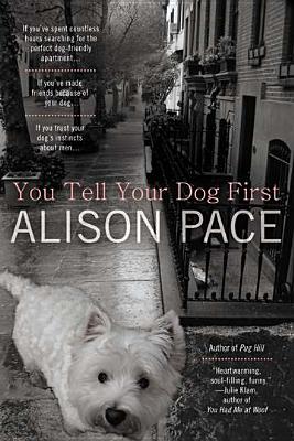 You Tell Your Dog First - Pace, Alison