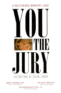 You, the Jury: A Recovered Memory Case: Allegations of Sexual Abuse
