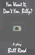 You Want It, Don't You, Billy?
