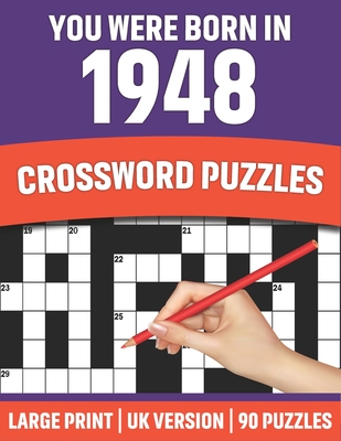 You Were Born In 1948: Crossword Puzzles: Crossword Puzzle Book For All Word Games Lover Seniors And Adults Who Were Born In 1948 With Solutions - Publication, Studebaker S T
