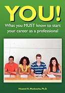 You! What You Must Know to Start Your Career as a Professional