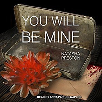 You Will Be Mine - Preston, Natasha, and Parker-Naples, Anna (Read by)
