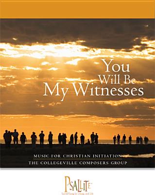 You Will Be My Witnesses: Music for Christian Initiation: Accompaniment Edition - The Collegeville Composers Group
