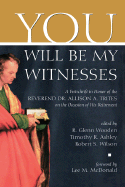 You Will Be My Witnesses - Wooden, R Glenn (Editor), and Ashley, Timothy R (Editor), and Wilson, Robert S (Editor)