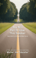 You Will Fall In Love This Summer: Read Daily for Affirmation Book Series