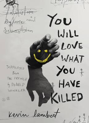 You Will Love What You Have Killed - Lambert, Kevin, and Winkler, Donald (Translated by)