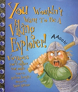You Wouldn't Want To Be: A Viking Explorer