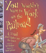 You Wouldn't Want to Work on the Railroad!: A Track You'd Rather Not Go Down