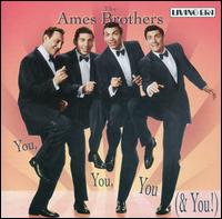 You, You, You (& You) - The Ames Brothers