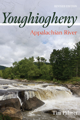 Youghiogheny: Appalachian River, Revised Edition - Palmer, Tim