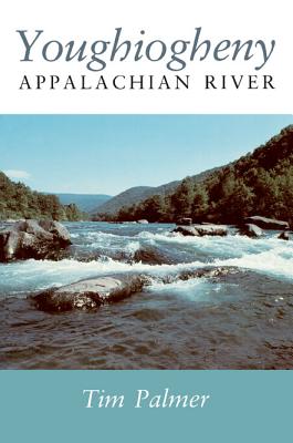 Youghiogheny: Appalachian River - Palmer, Tim