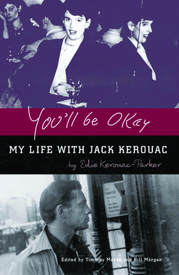 You'll Be Okay: My Life with Jack Kerouac - Kerouac-Parker, Edie