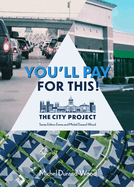 You'll Pay For This: The City Project, Book 1
