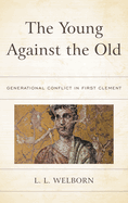 Young Against the Old: Generational Conflict in First Clement