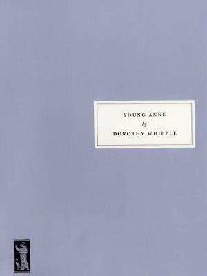 Young Anne - Whipple, Dorothy, and Mangan, Lucy (Preface by)