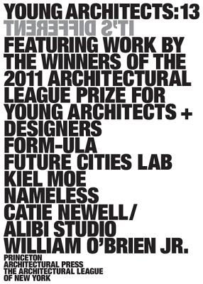 Young Architects 13: It's Different - Architectural League of New York