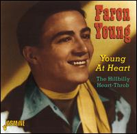 Young at Heart: The Hillbilly Heart-Throb - Faron Young