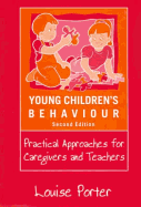 Young Children's Behaviour: Practical Approaches for Caregivers and Teachers - Porter, Louise