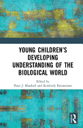 Young Children's Developing Understanding of the Biological World