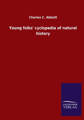 Young folks' cyclopedia of natural history - Abbott, Charles C