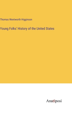 Young Folks' History of the United States - Higginson, Thomas Wentworth