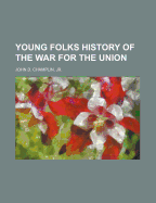 Young Folks History of the War for the Union