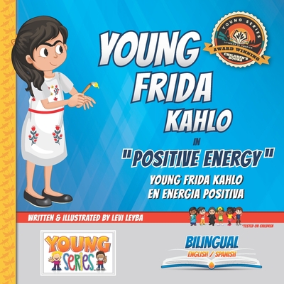 Young Frida Kahlo: Positive Energy - Leyba, Levi