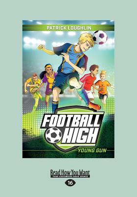 Young Gun: Football High (book 1) - Loughlin, Patrick