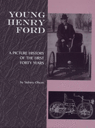 Young Henry Ford: a picture history of the first forty years.