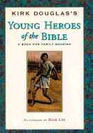 Young Heroes of the Bible: A Book for Family Sharing
