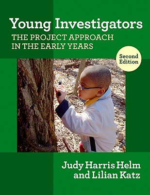 Young Investigators: The Project Approach in the Early Years - Helm, Judy Harris, and Katz, Lillian G