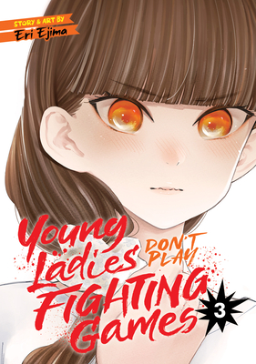 Young Ladies Don't Play Fighting Games Vol. 3 - Ejima, Eri