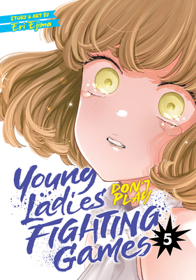 Young Ladies Don't Play Fighting Games Vol. 5 - Ejima, Eri