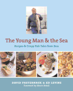 Young Man and the Sea: Recipes and Crispy Fish Tales from Esca
