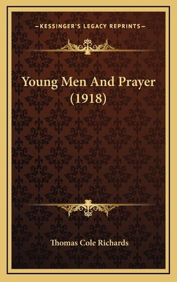 Young Men and Prayer (1918) - Richards, Thomas Cole