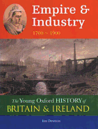 Young Oxford History of Britain & Ireland Empire & Industry 1700 - 1900