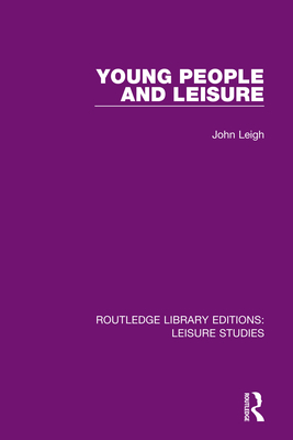 Young People and Leisure - Leigh, John