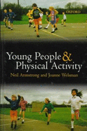 Young People and Physical Activity - Armstrong, Neil, and Welsman, Joanne