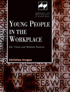 Young People in the Work Place: Job, Union and Mobility Patterns